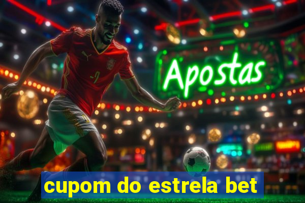 cupom do estrela bet